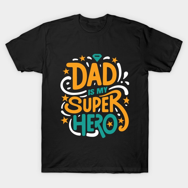 My Dad is my super Hero Typography Tshirt Design T-Shirt by Kanay Lal